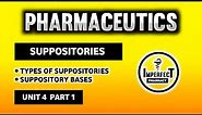 Suppositories | Types Of Suppositories | Suppository Bases | Pharmaceutics | B Pharma 1st Semester