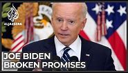 A look at US President Joe Biden's broken promises