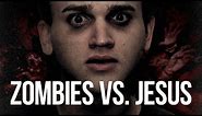 Zombies vs. Jesus