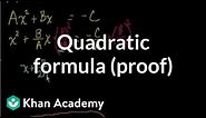 Quadratic formula (proof) | Quadratic equations | Algebra I | Khan Academy