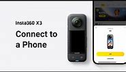 How to Connect to a Phone | Insta360 X3 Tutorial