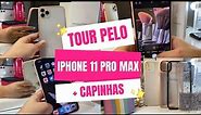 Tour iPhone 11 Pro Max + Capinhas