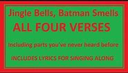Jingle Bells, Batman Smells - Complete Version With All Four Verses - Funny Christmas Song Parody