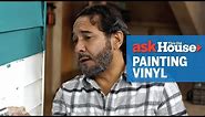How to Paint Vinyl Siding | Ask This Old House