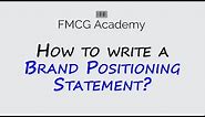 How to write a brand positioning statement?
