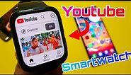 How To Get Youtube In Smartwatch | How To Install Youtube in Any Smartwatch