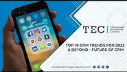 Top 10 CRM Trends for 2023 & Beyond - Future of CRM