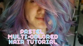 HOW TO: Multi-Colored Pastel Hair
