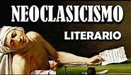 Neoclasicismo literario: Historia/Características/Representantes