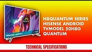 QUANTUM 4K ULED HISENSE ANDROID SMART TV (2020)- Model: 50H8G