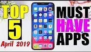 Top 5 MUST HAVE iPhone Apps - April 2019 !