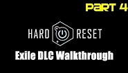 Hard Reset Exile DLC: Walkthrough - Part 4 (Chapter 11 - Factory) [HD, maxed out]