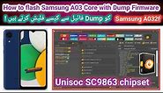 How to flash Samsung A03 Core (A032f) with Dump firmware by unlock tool android 12 Unisoc chipset |