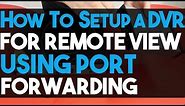 How to Setup your DVR NVR for Remote View Step By Step Titanium Series