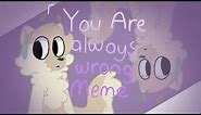 Your are always wrong meme || Bluey || (ft. Judo)