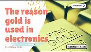 The reason gold is used in electronics I Explained in a minute I Chemniverse