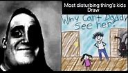 Mr incredible becoming uncanny ( most disturbing things kid’s draw)