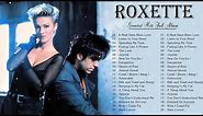 ROXETTE GRANDES EXITOS || The Very Best Of Roxette || Roxette Greatest Hits Full Album
