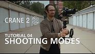 Zhiyun Crane 2S official tutorials 04 Shooting Modes
