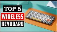 Top 5 Best Wireless Keyboards for Office & Productivity