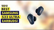 5 Best Samsung S23 Ultra Earbuds!🔥🔥✅