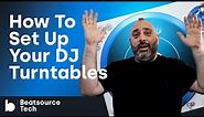 How To Setup and Balance The Tonearms On Your DJ Turntables