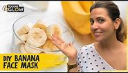 DIY Banana Face Mask for Radiant Skin | Banana Benefits for Skin | The Foodie Glow