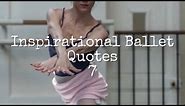 Inspirational Ballet Quotes 7 🗒️