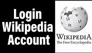 Wikipedia Login 2021 | www.wikipedia.com Account Login Help | Wikipedia.com Sign In | Wikipedia.org