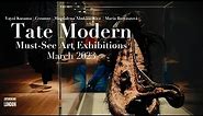 Tate Modern Must-See Contemporary Art Exhibition Highlights | Things to do in London | March (2023)