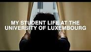 My Student Life at the University of Luxembourg
