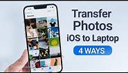 [Top 4 Ways] How to Transfer Photos From iPhone to Laptop - 2023