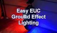 Easy EUC Ground Effect Lighting