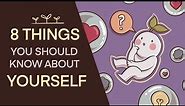 8 Important Things You Should Know About Yourself