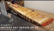 Cricket Bat Repair Episode 16