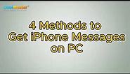 How to Get iPhone Messages on PC? [4 Methods]