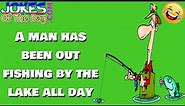 Funny Fishing Joke: A man has been out fishing by the lake all day