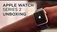 Apple Watch Series 2 Unboxing - Rose Gold!
