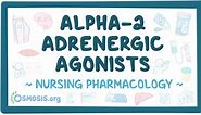 Alpha-2 adrenergic agonists: Nursing pharmacology - Osmosis Video Library