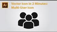 Vector Icon in 2 Minutes - Multi-User Icon