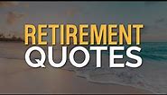 Happy Retirement Quotes and Wishes - Words For The Soul