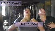 Dolan Twins - Best Quotes