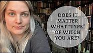 Does it Matter What Type of Witch You Are?