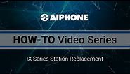 IX Series IP Video Intercom Station Replacement
