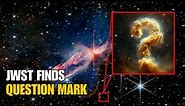James Webb Telescope Found A Giant QUESTION MARK in Deep Space!