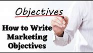 How to Write Marketing Objectives | Talent and Skills HuB