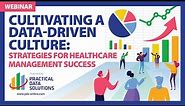 Cultivating a Data-Driven Culture: Strategies for Healthcare Management Success