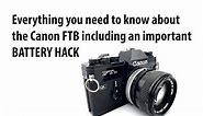 Everything you need to know about the Canon FTB - including an important BATTERY HACK