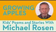 Growing Apples | POEM | Kids' Poems and Stories With Michael Rosen