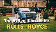 Rolls-Royce Boat Tail - The $28 Million Dollar Car
